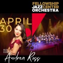 Fellowship Jazz Center Orchestra featuring Andrea Ross