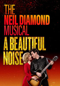 A BEAUTIFUL NOISE: THE NEIL DIAMOND MUSICAL