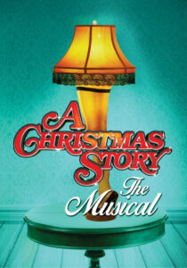 A CHRISTMAS STORY, THE MUSICAL