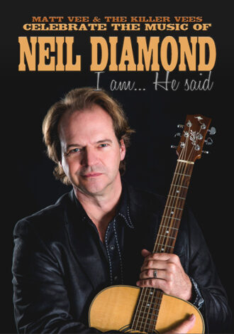 Learn more: “I AM, HE SAID” – A Celebration of The Music of Neil Diamond