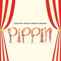 Spotlight Theatre Company presents Pippin